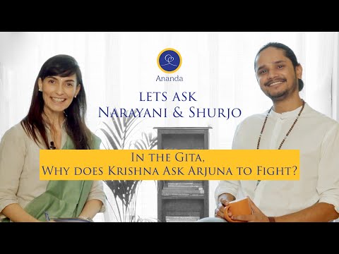 In the Gita, Why does Krishna Ask Arjuna to Fight? - Ananda India